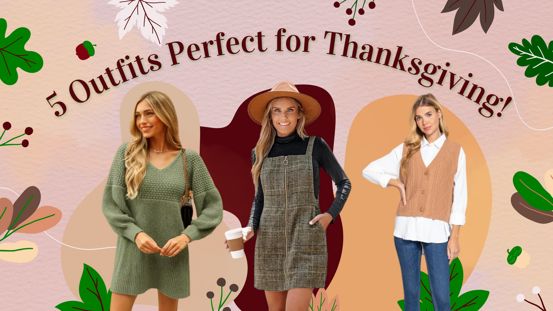 5 Outfit Ideas for Thanksgiving