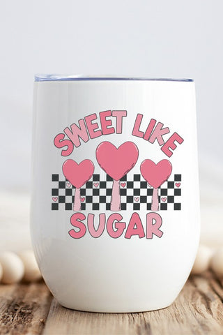 Valentine's Day Sweet Like Sugar Wine Cup